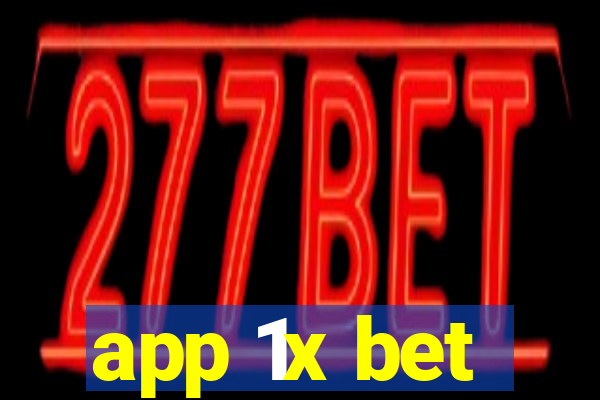 app 1x bet