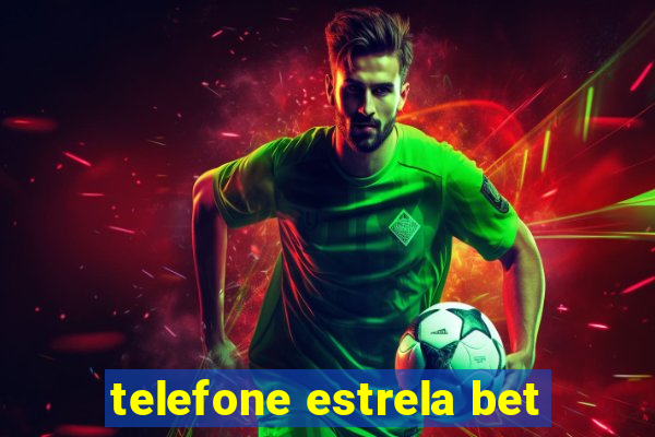 telefone estrela bet