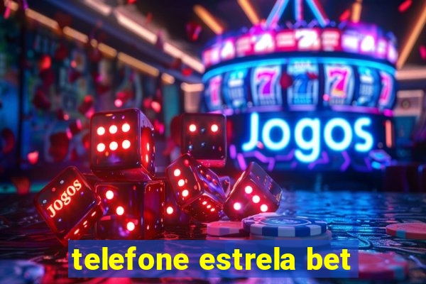 telefone estrela bet