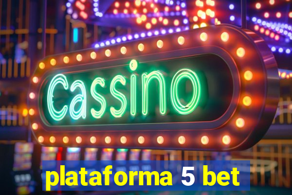 plataforma 5 bet