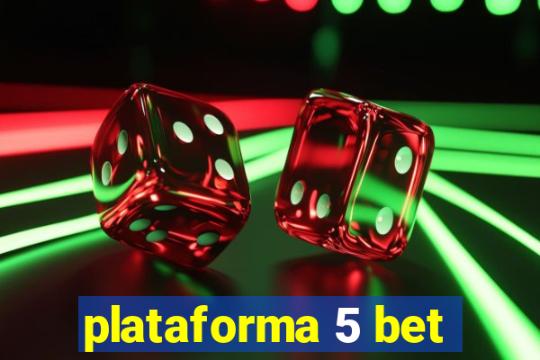 plataforma 5 bet