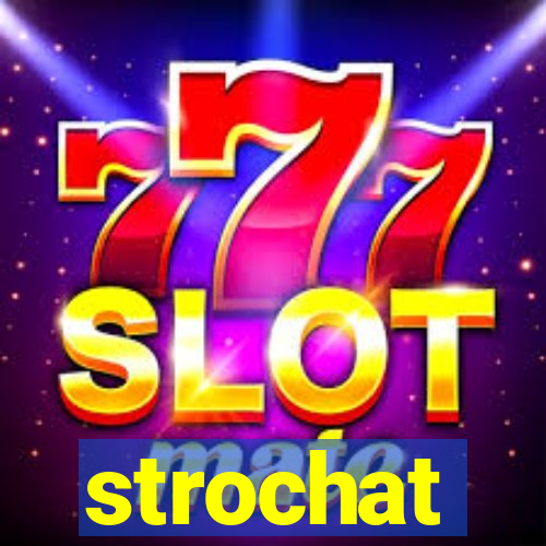 strochat