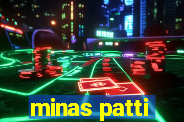 minas patti