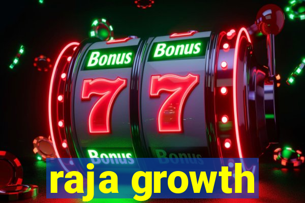 raja growth