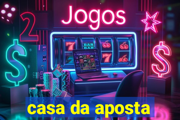 casa da aposta