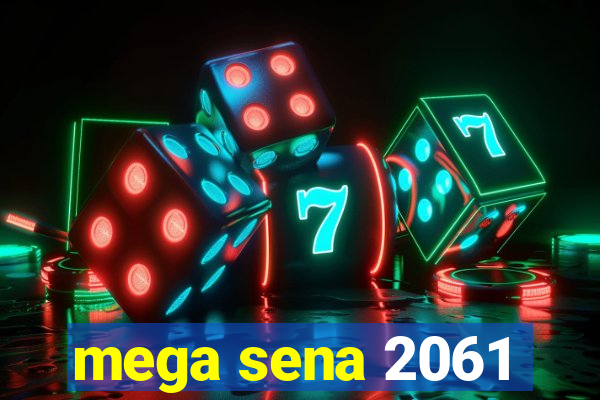 mega sena 2061