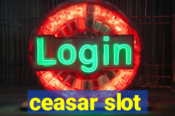 ceasar slot