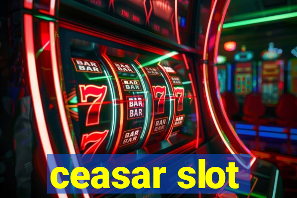 ceasar slot