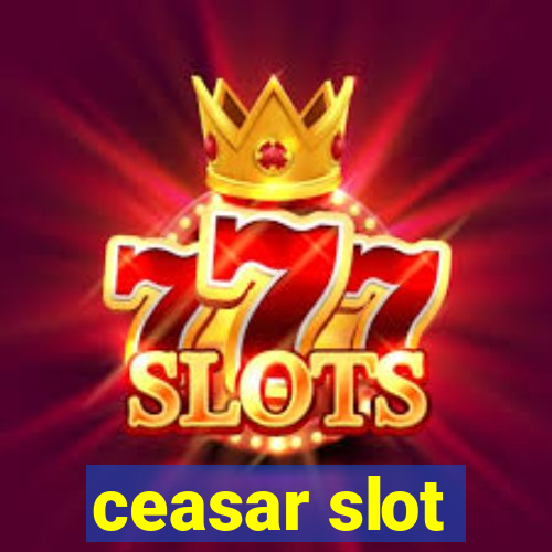 ceasar slot