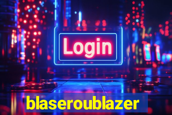 blaseroublazer