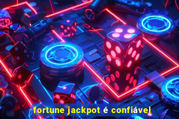 fortune jackpot é confiável