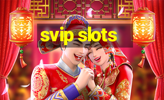 svip slots