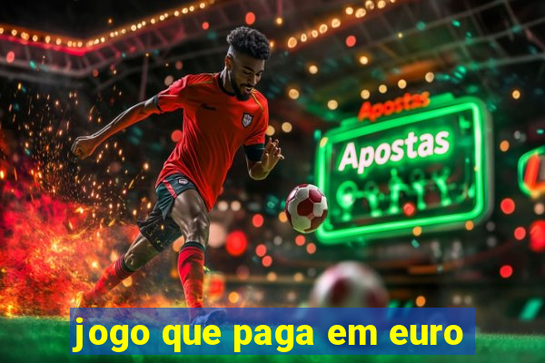 jogo que paga em euro