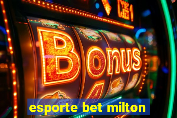 esporte bet milton