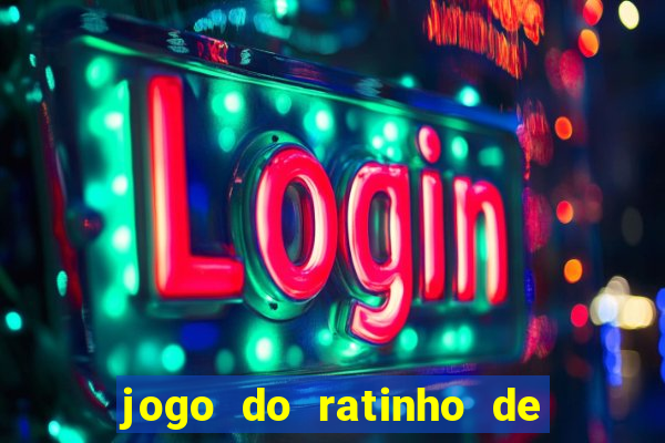 jogo do ratinho de ganhar dinheiro