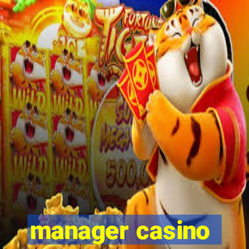 manager casino