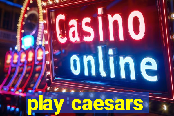 play caesars