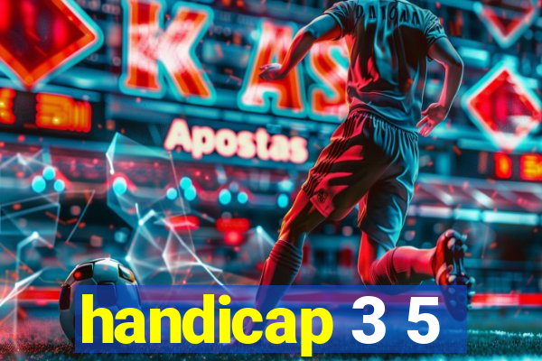 handicap 3 5