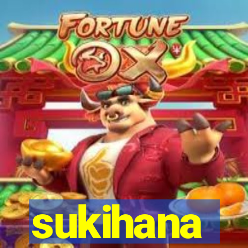 sukihana