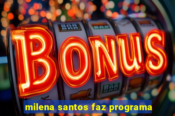 milena santos faz programa