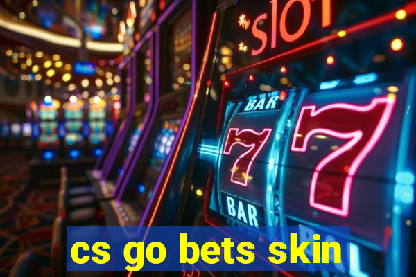 cs go bets skin