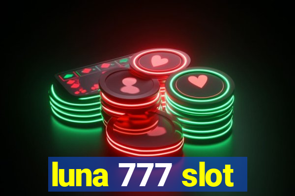 luna 777 slot