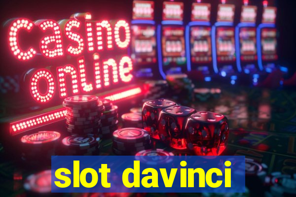 slot davinci