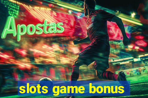 slots game bonus