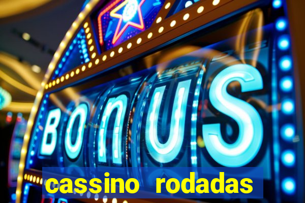 cassino rodadas gr谩tis no cadastro