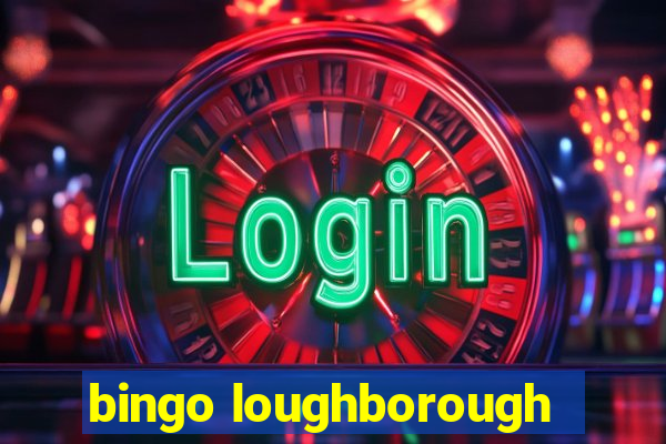 bingo loughborough