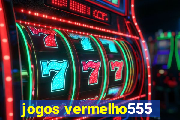 jogos vermelho555