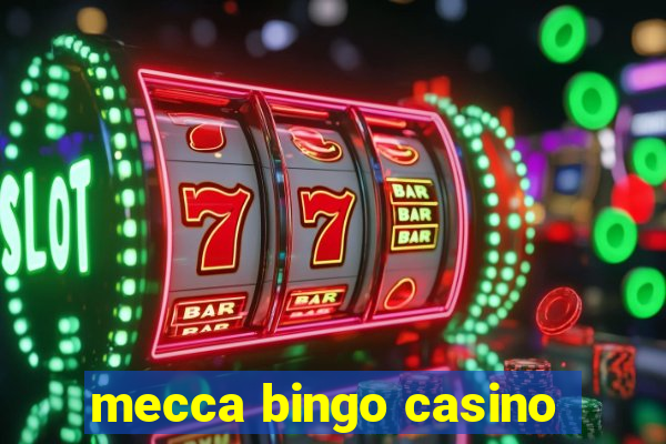 mecca bingo casino