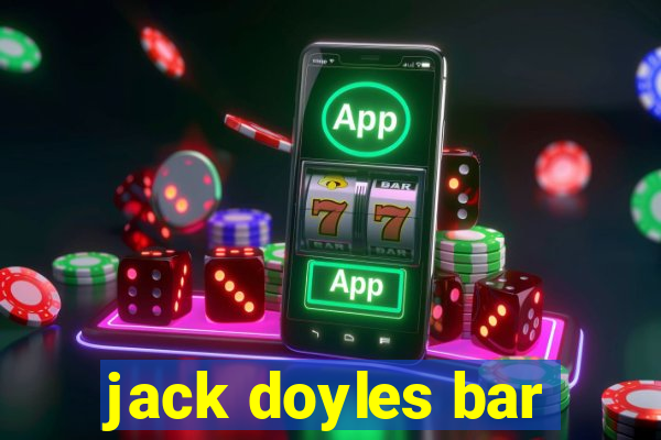 jack doyles bar