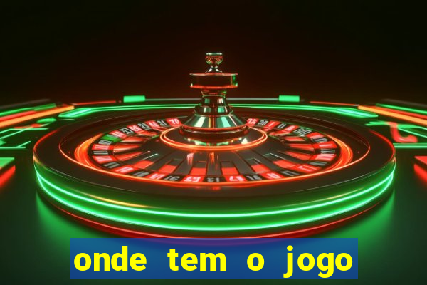 onde tem o jogo do tigre