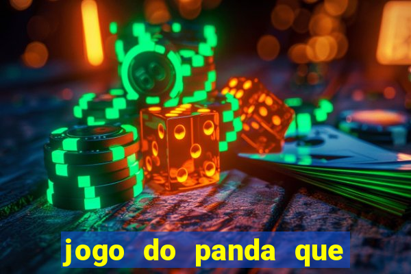 jogo do panda que ganha dinheiro