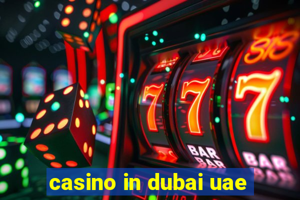 casino in dubai uae