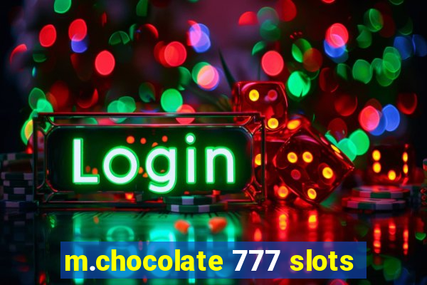 m.chocolate 777 slots