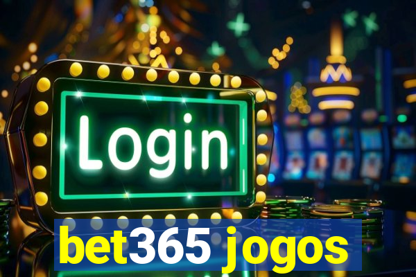 bet365 jogos