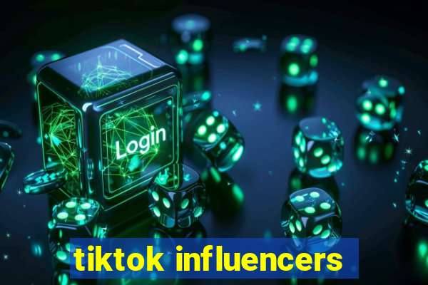 tiktok influencers