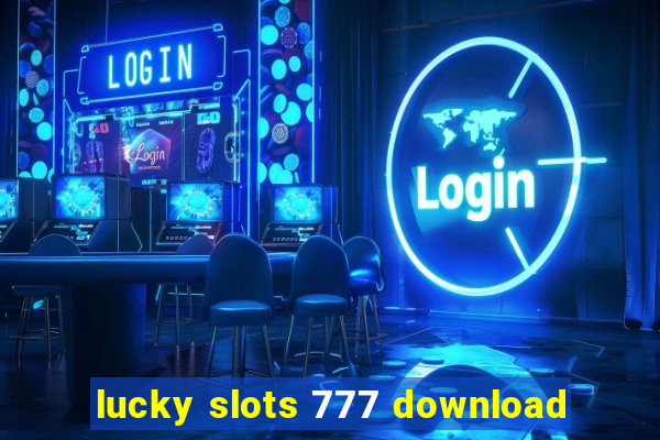 lucky slots 777 download