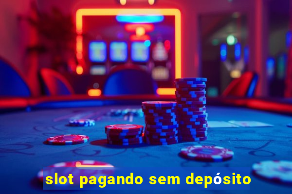 slot pagando sem depósito