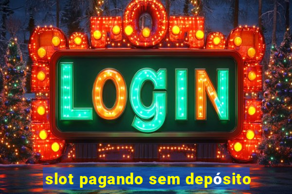 slot pagando sem depósito