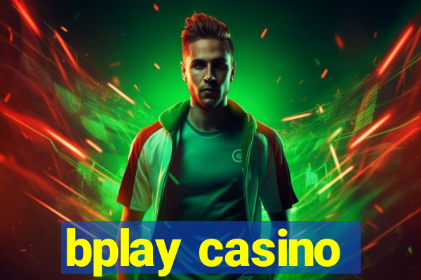 bplay casino