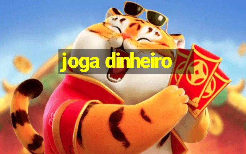 joga dinheiro