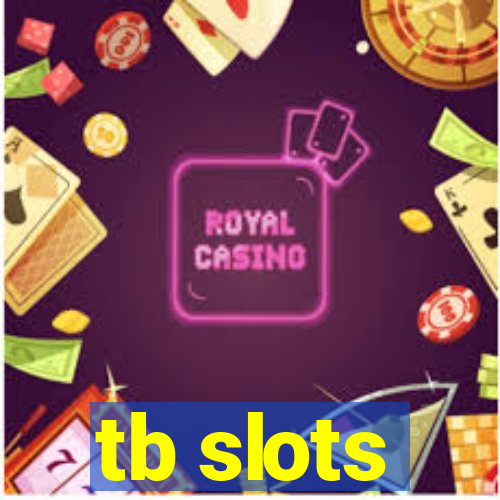 tb slots