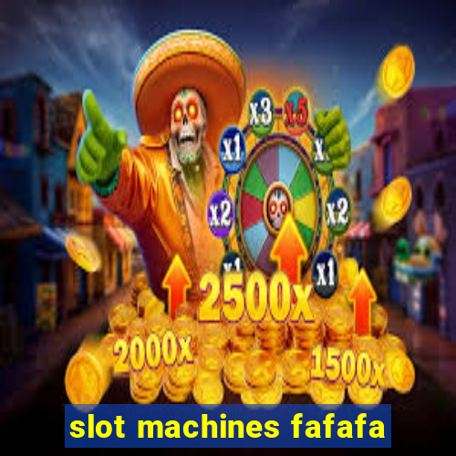 slot machines fafafa