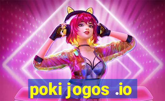 poki jogos .io