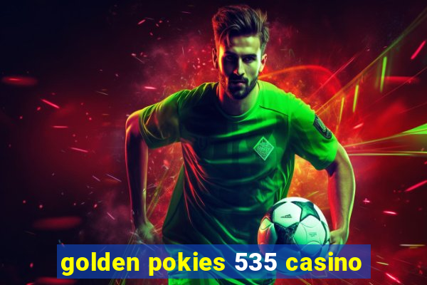 golden pokies 535 casino