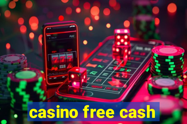 casino free cash