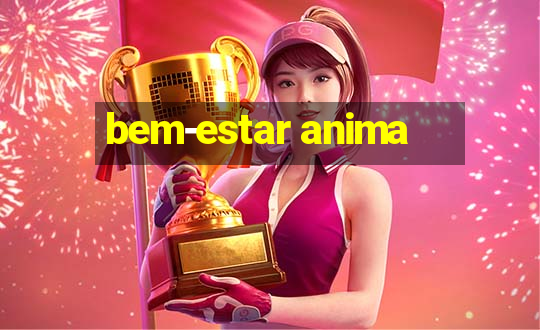 bem-estar anima